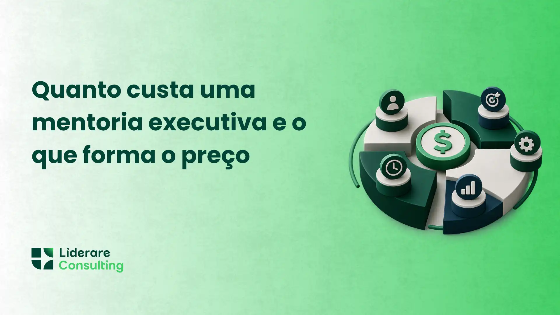 Capa de apresentação da LIDERARE CONSULTING com o texto “Quanto custa uma mentoria executiva e o que forma o preço” e ícones 3D de negócios ao lado, como moeda, gráfico e engrenagem.